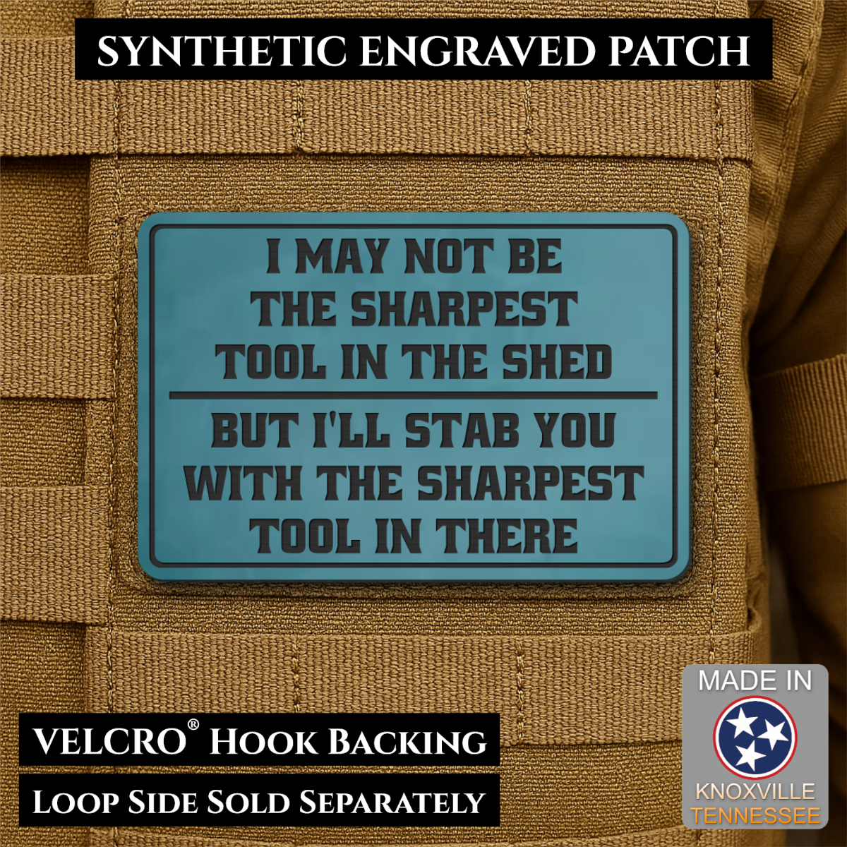 Not The Sharpest Tool In The Shed Funny Morale Patch, 2x3" | Made in USA | VELCRO® Brand Hook Backing