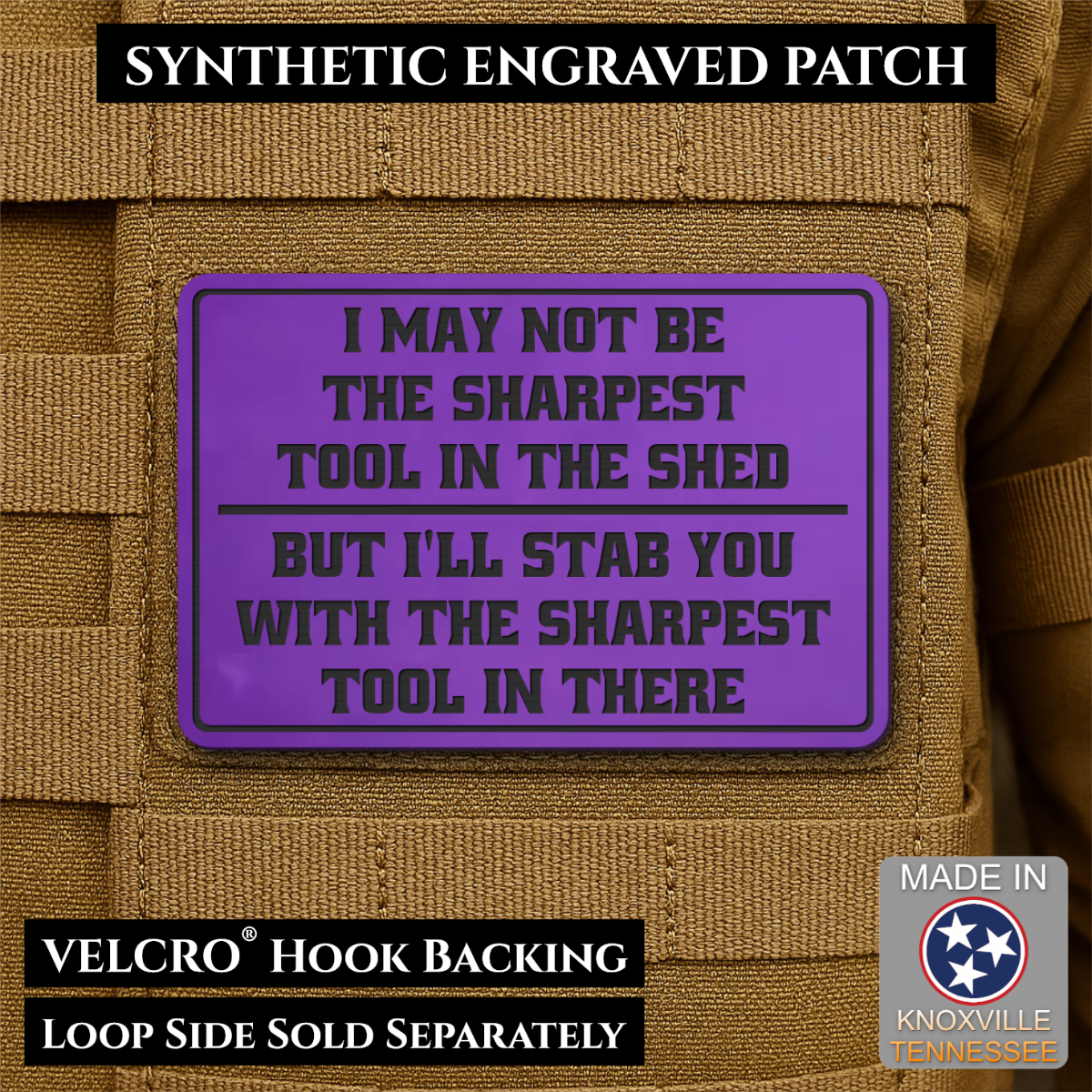 Not The Sharpest Tool In The Shed Funny Morale Patch, 2x3" | Made in USA | VELCRO® Brand Hook Backing
