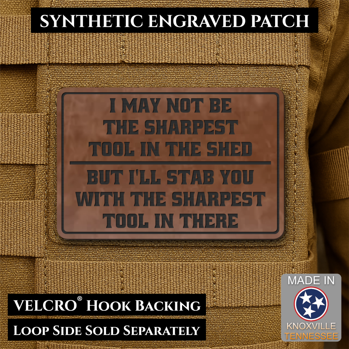 Not The Sharpest Tool In The Shed Funny Morale Patch, 2x3" | Made in USA | VELCRO® Brand Hook Backing