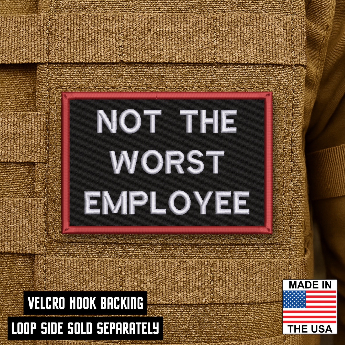 Not The Worst Employee Funny VELCRO® Morale Patch | Made in USA