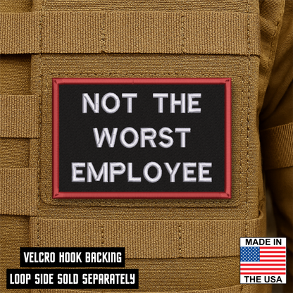 Not The Worst Employee Funny VELCRO® Morale Patch | Made in USA