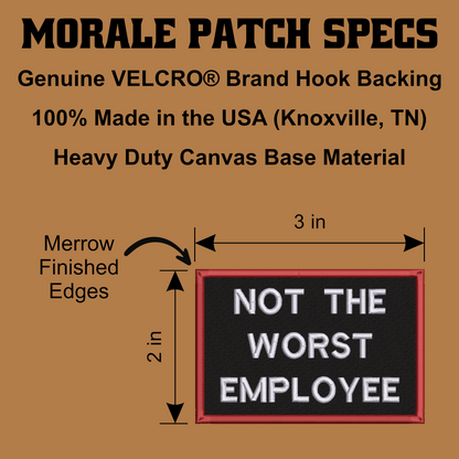 A product specification graphic for a morale patch. The image features a black rectangular canvas patch with a red merrowed border and white embroidered text reading 'NOT THE WORST EMPLOYEE'.