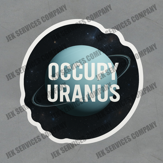 Funny Occupy Uranus Sticker – Sarcastic Vinyl Decal, Waterproof Humor Sticker