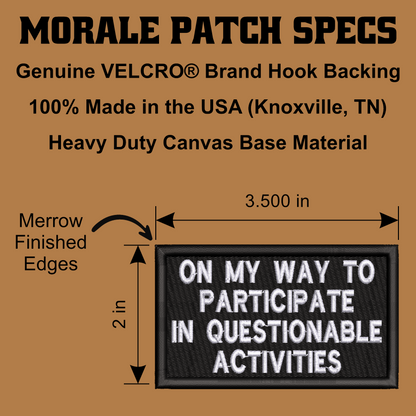A product specification graphic for a morale patch. The image features a black rectangular canvas patch with white embroidered text reading 'ON MY WAY TO PARTICIPATE IN QUESTIONABLE ACTIVITIES' and shows dimensions of 3.