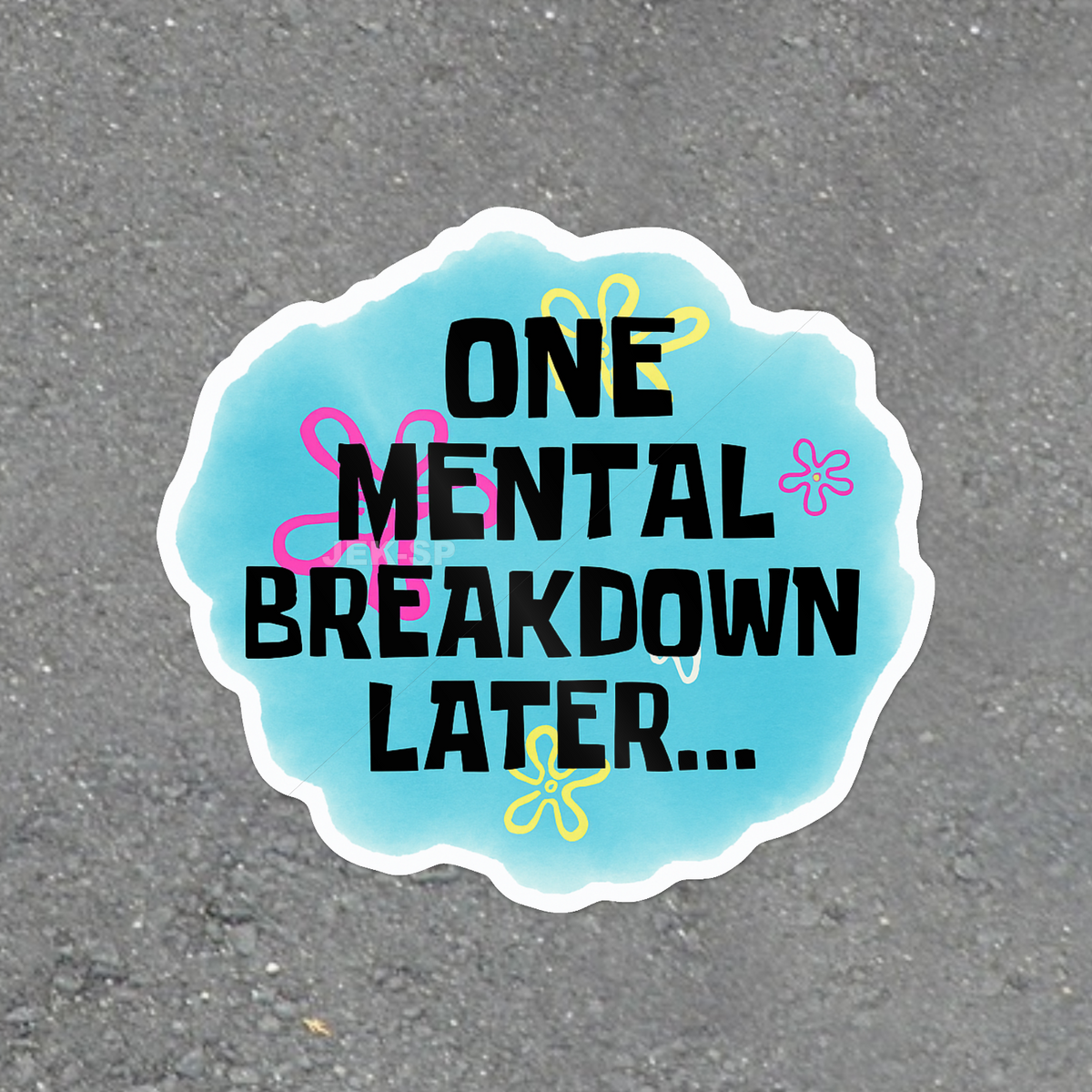 One Mental Breakdown Later funny aqua blue floral meme time card glossy vinyl laptop sticker