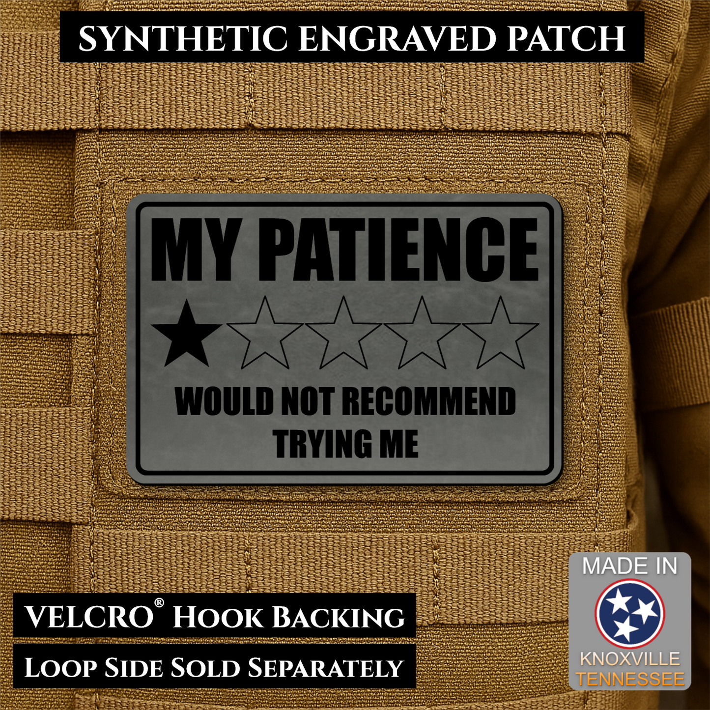 Charcoal laser engraved morale patch reading My Patience Would Not Recommend Trying Me with one star rating graphic