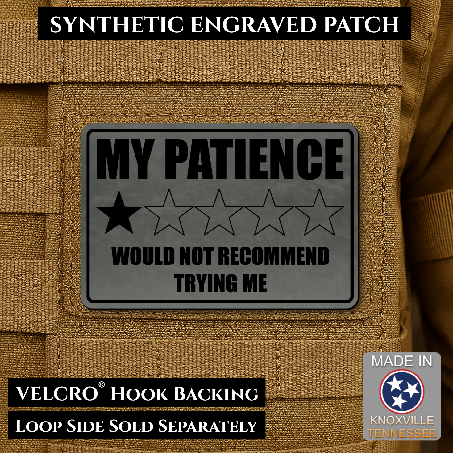 Charcoal laser engraved morale patch reading My Patience Would Not Recommend Trying Me with one star rating graphic