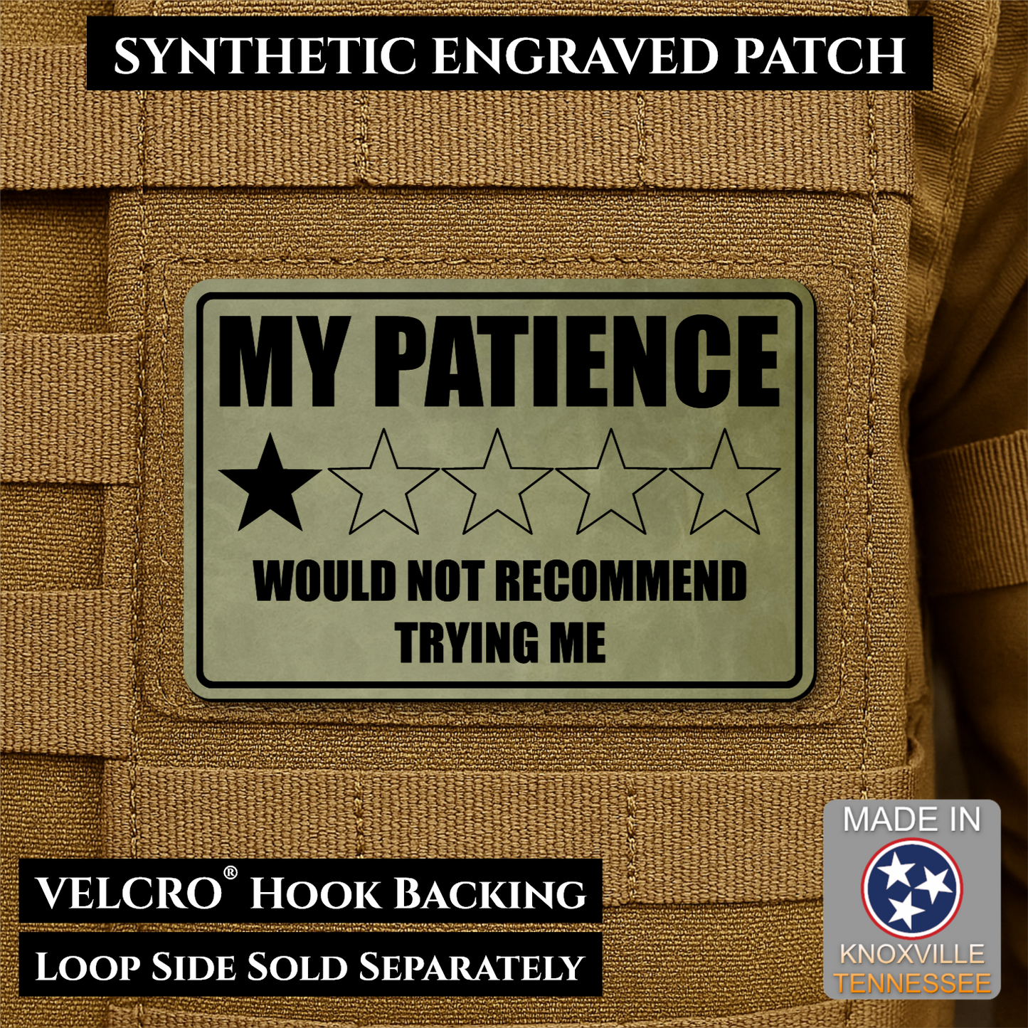 Olive OD Green laser engraved morale patch reading My Patience Would Not Recommend Trying Me with one star rating graphic