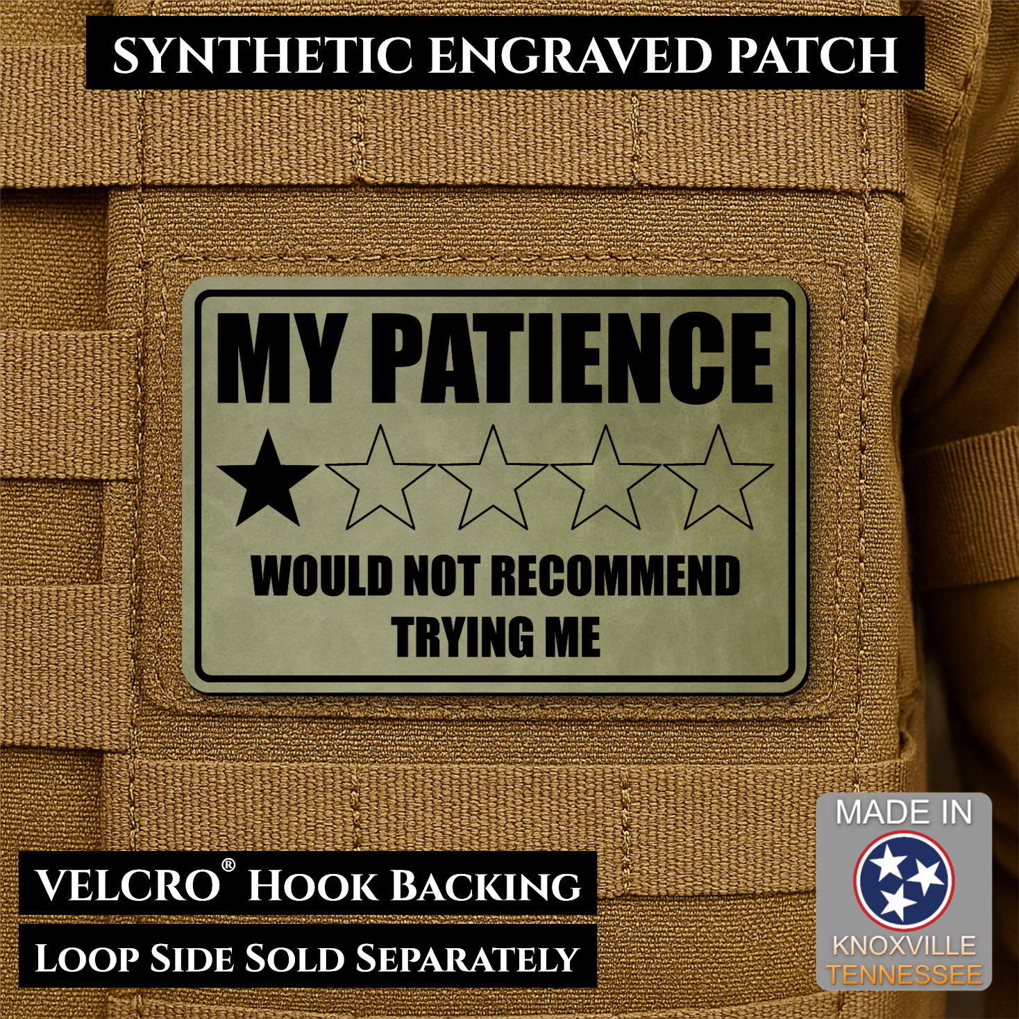 Olive OD Green laser engraved morale patch reading My Patience Would Not Recommend Trying Me with one star rating graphic