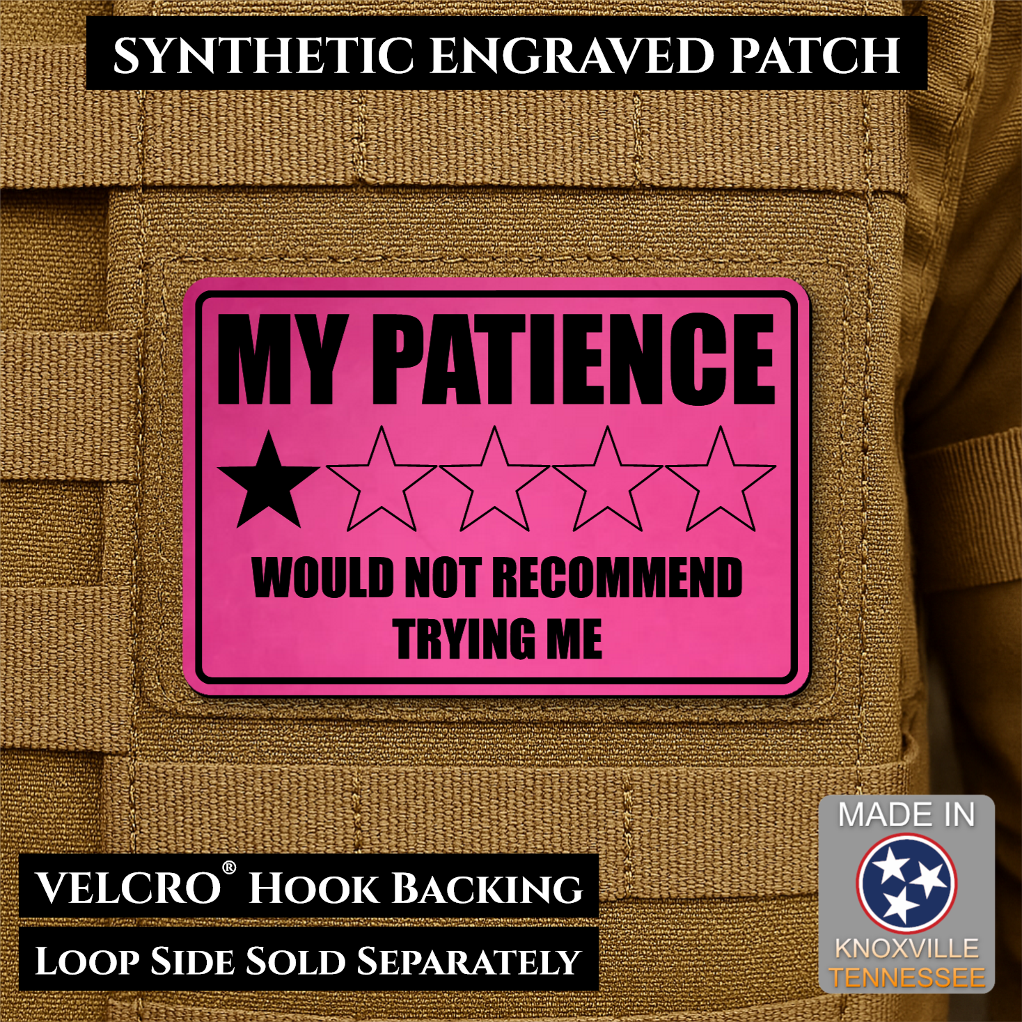 Pink laser engraved morale patch reading My Patience Would Not Recommend Trying Me with one star rating graphic