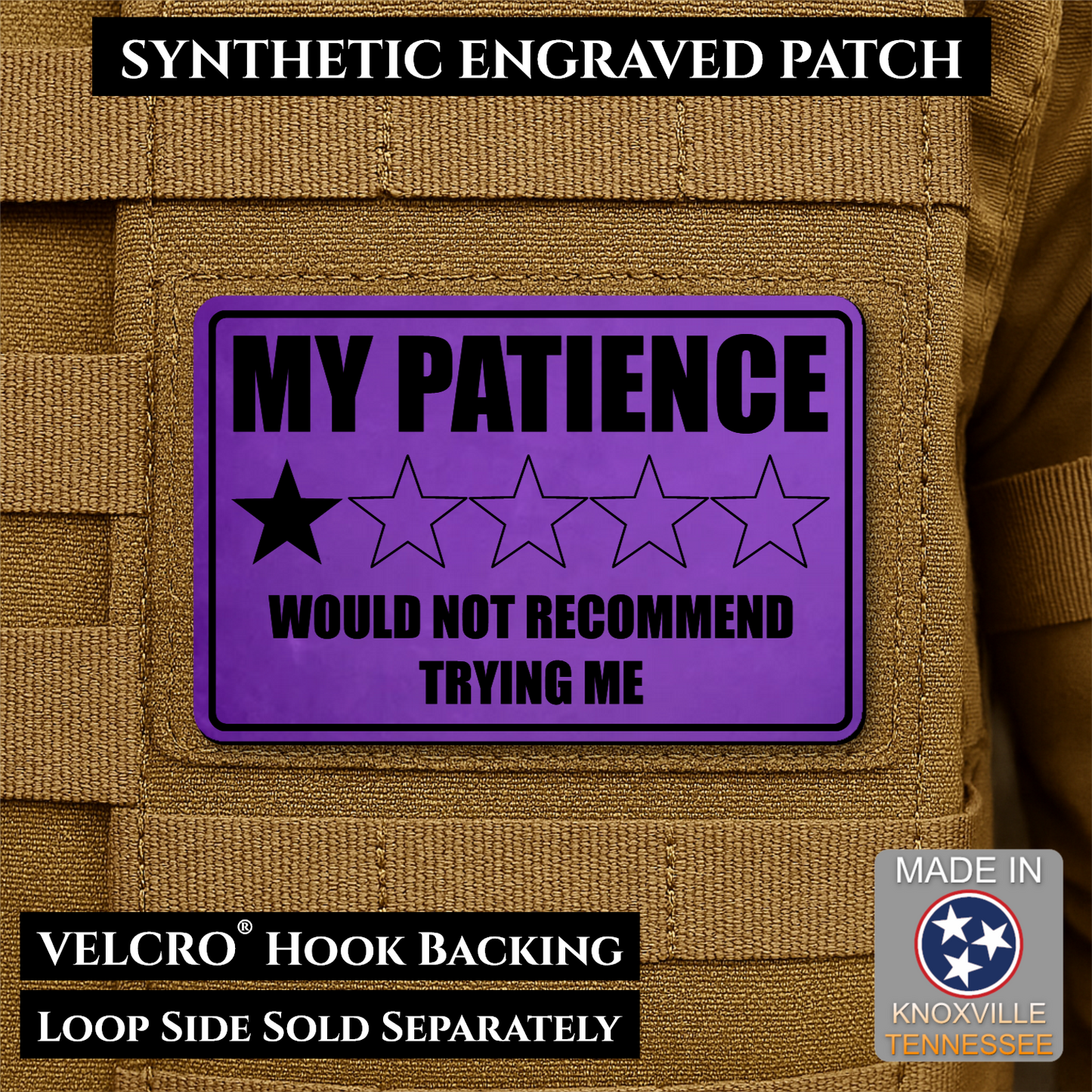 Purple laser engraved morale patch reading My Patience Would Not Recommend Trying Me with one star rating graphic