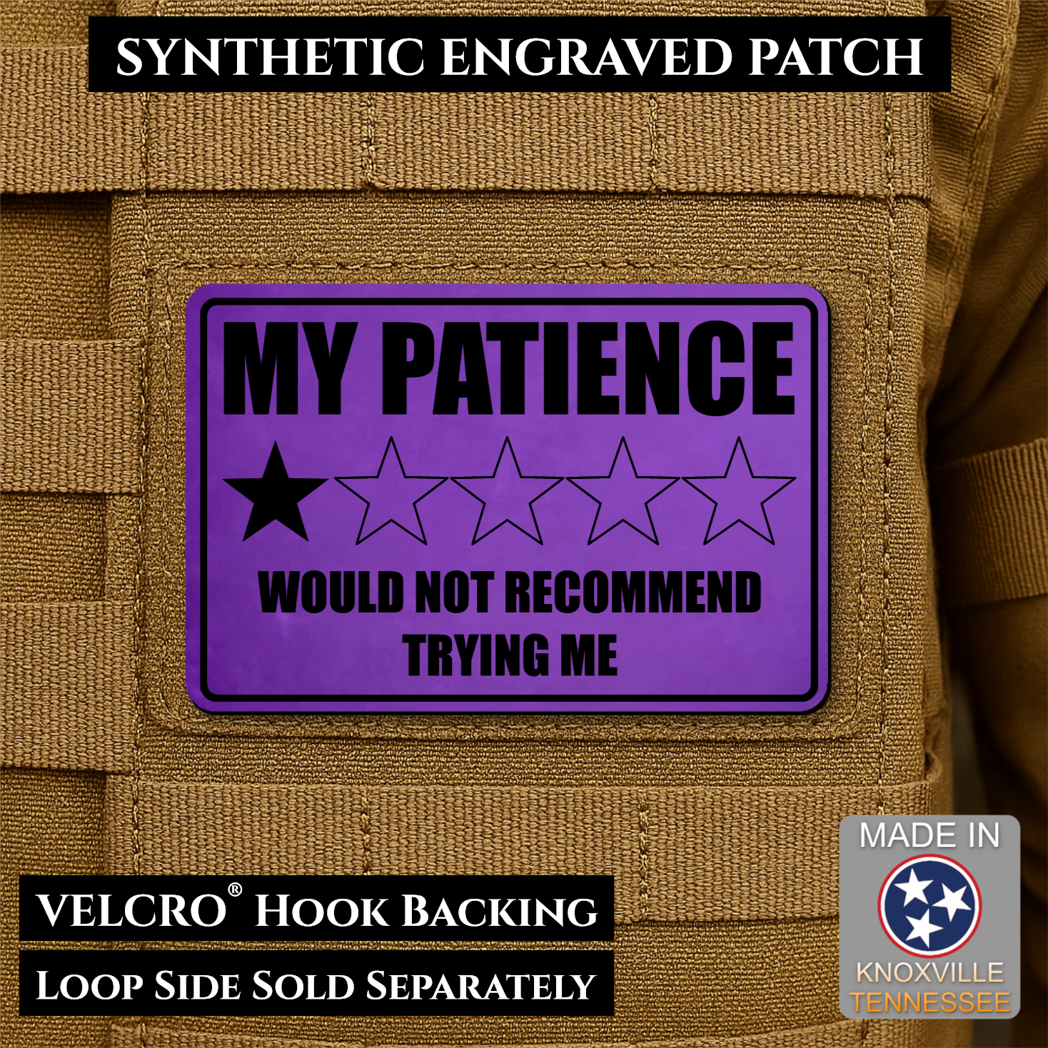 Purple laser engraved morale patch reading My Patience Would Not Recommend Trying Me with one star rating graphic