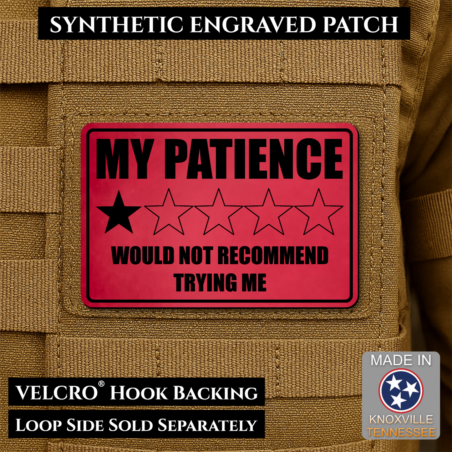 Red laser engraved morale patch reading My Patience Would Not Recommend Trying Me with one star rating graphic