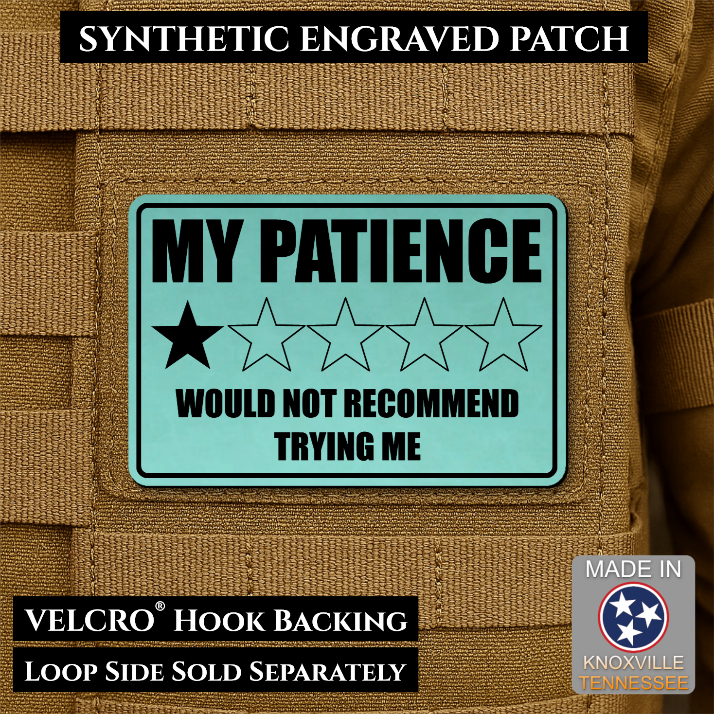 Seafoam Green laser engraved morale patch reading My Patience Would Not Recommend Trying Me with one star rating graphic