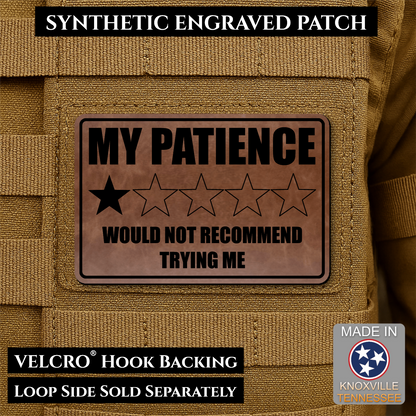 Walnut Leather laser engraved morale patch reading My Patience Would Not Recommend Trying Me with one star rating graphic