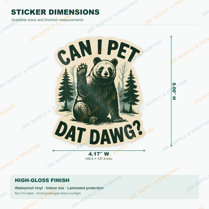 Can I Pet Dat Dawg? Bear vinyl decal, 5 inch height dimension guide