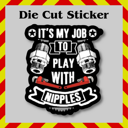 Pipefitters Play With Nipples Sticker – Funny Trade Vinyl Decal, Waterproof