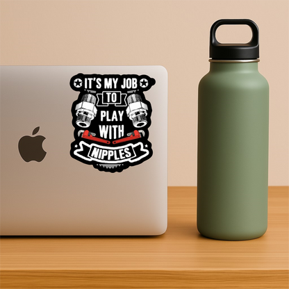 Pipefitters Play With Nipples Sticker – Funny Trade Vinyl Decal, Waterproof