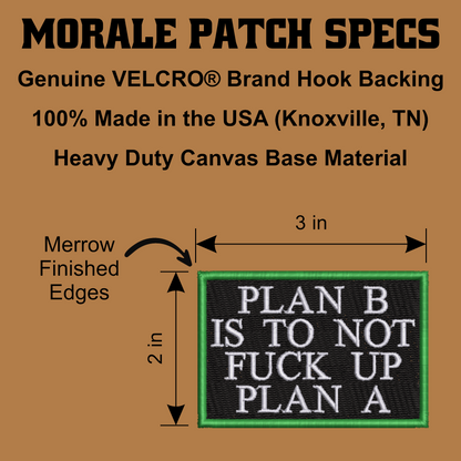 A product specification graphic for a morale patch. The image features a black canvas patch with white embroidered text reading 'PLAN B IS TO NOT FUCK UP PLAN A' and a green merrowed border, shown with dimension lines indicating 3 inches by 2 inches.