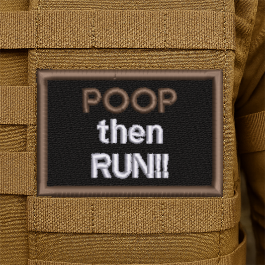 Poop Then Run Funny Embroidered Morale Patch