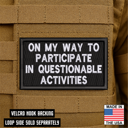 Participate In Questionable Activities Funny VELCRO® Morale Patch | Made in USA