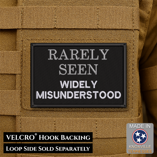 Rarely Seen, Widely Misunderstood Funny Morale Patch | Made in USA | VELCRO® Brand Hook Backing