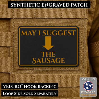Black & Copper May I Suggest the Sausage laser engraved morale patch with olive background and black lettering