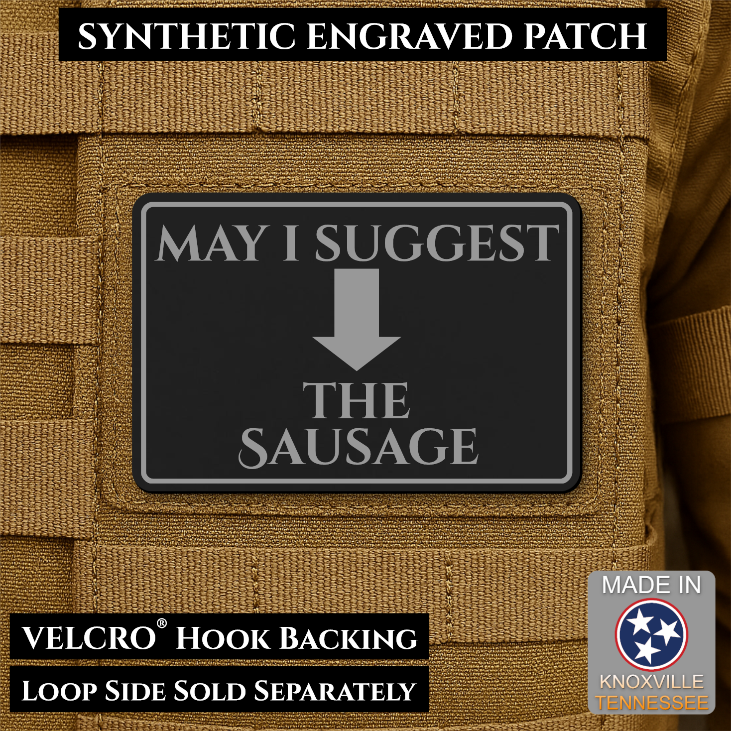 Black & Silver May I Suggest the Sausage laser engraved morale patch with olive background and black lettering
