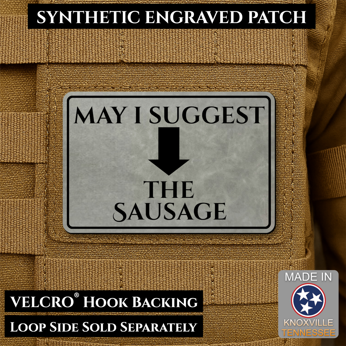 Gray May I Suggest the Sausage laser engraved morale patch with olive background and black lettering
