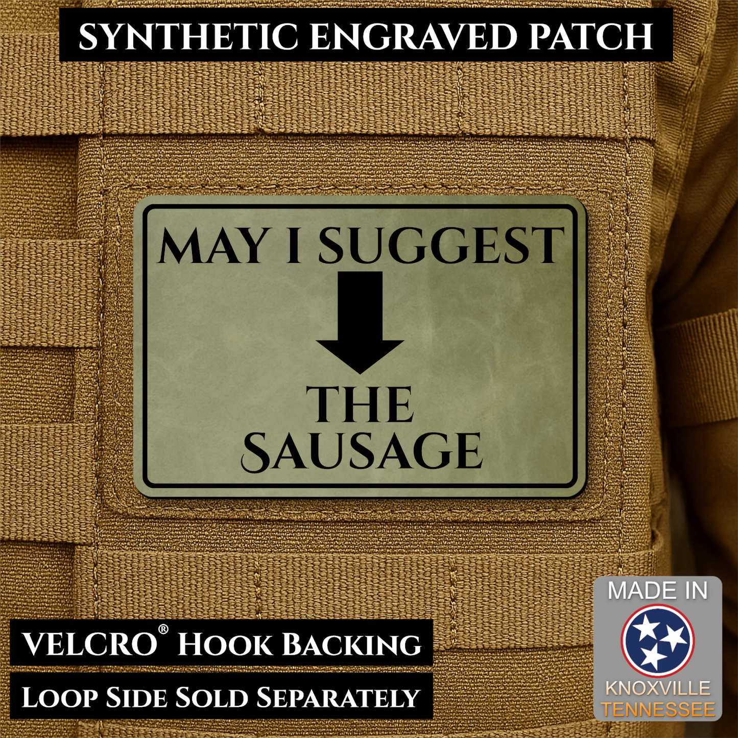 Olive OD Green May I Suggest the Sausage laser engraved morale patch with olive background and black lettering