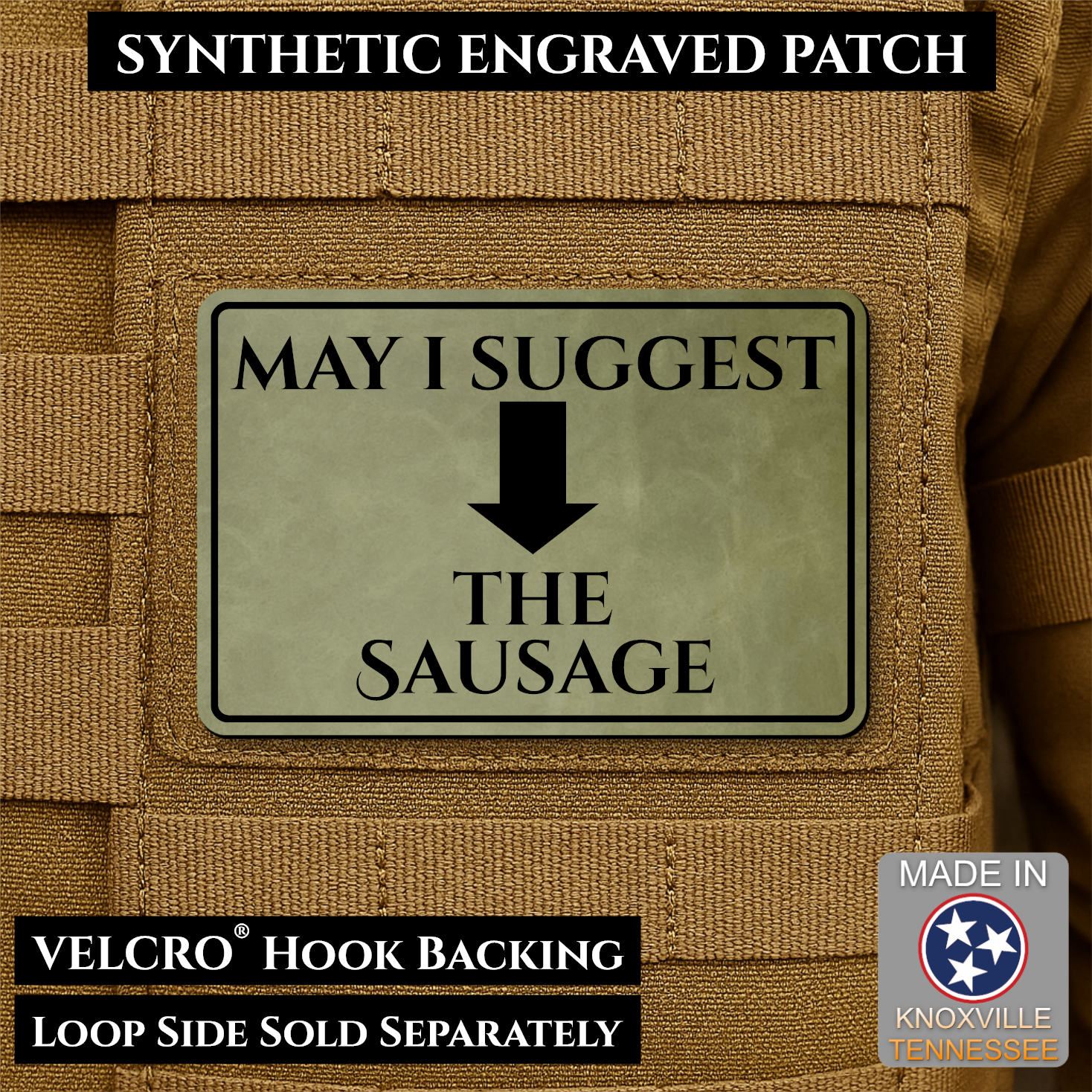 Olive OD Green May I Suggest the Sausage laser engraved morale patch with olive background and black lettering