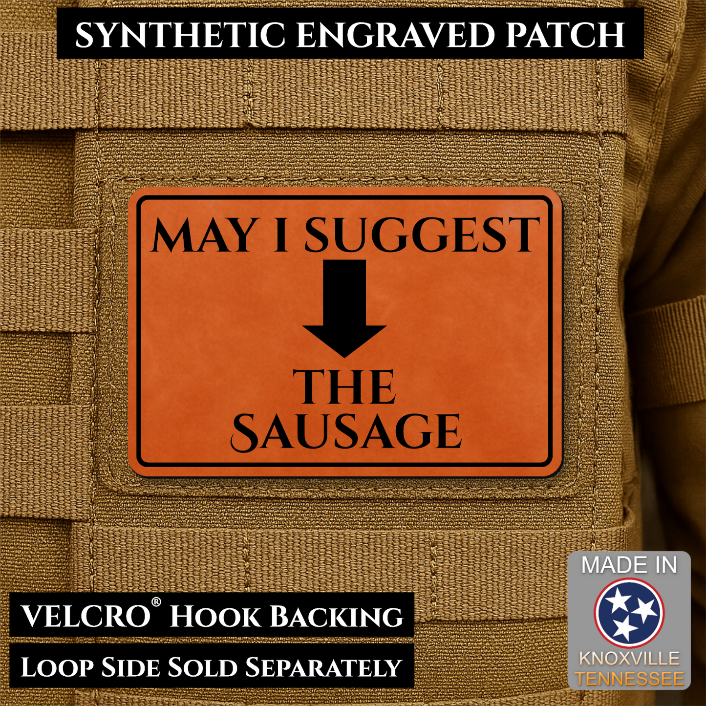 Orange May I Suggest the Sausage laser engraved morale patch with olive background and black lettering