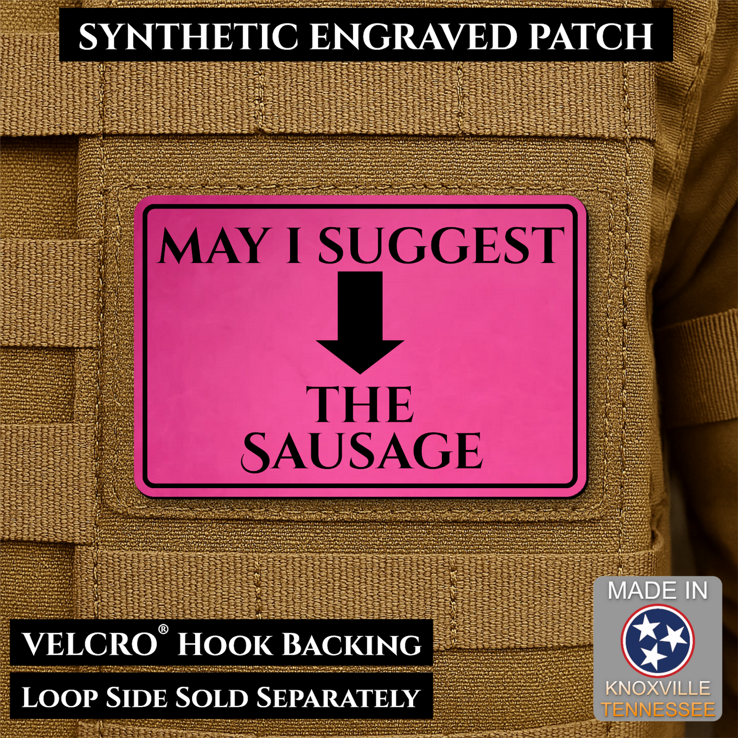 Pink May I Suggest the Sausage laser engraved morale patch with olive background and black lettering