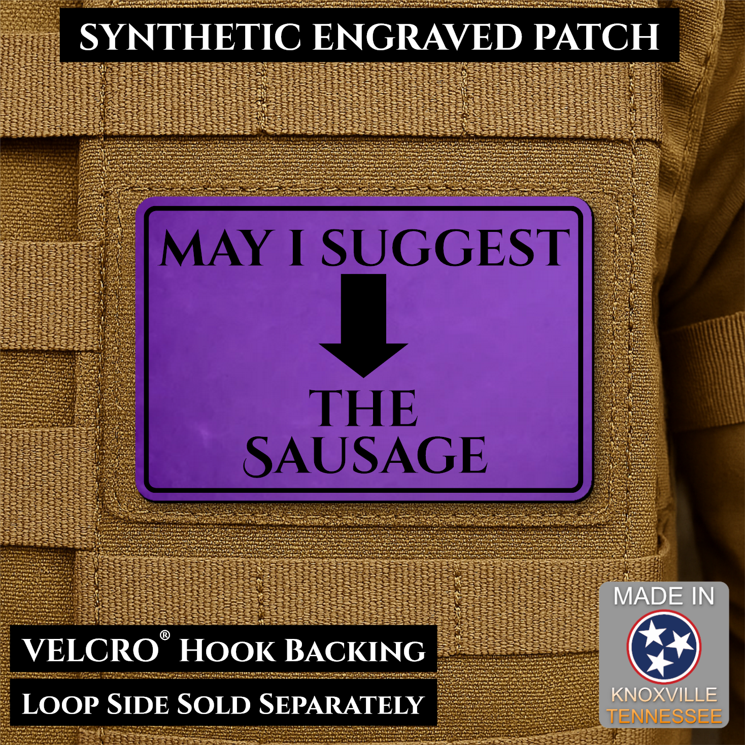 Purple May I Suggest the Sausage laser engraved morale patch with olive background and black lettering