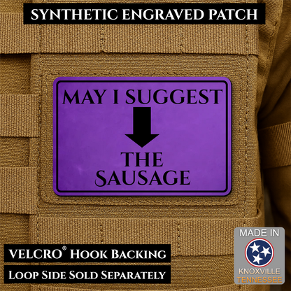 Purple May I Suggest the Sausage laser engraved morale patch with olive background and black lettering