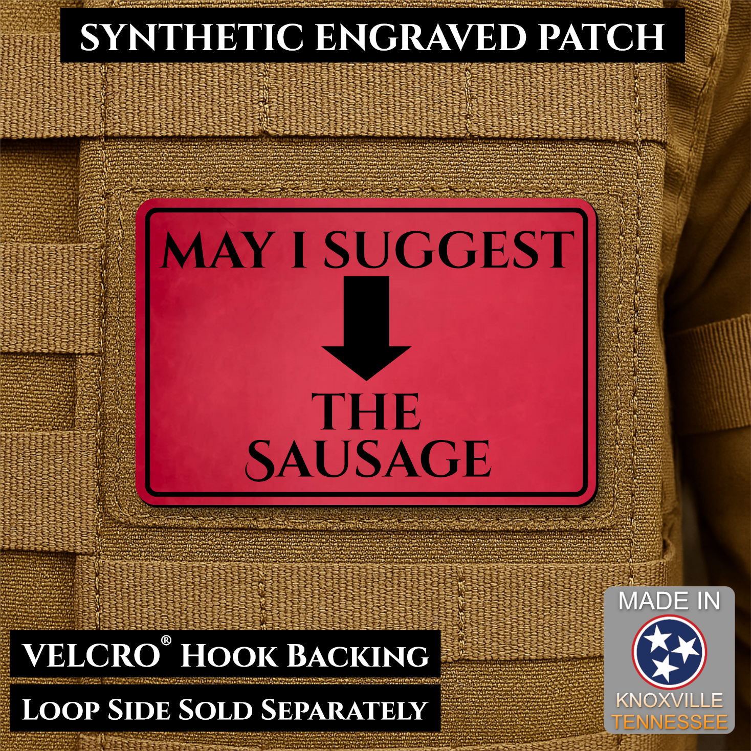 Red May I Suggest the Sausage laser engraved morale patch with olive background and black lettering