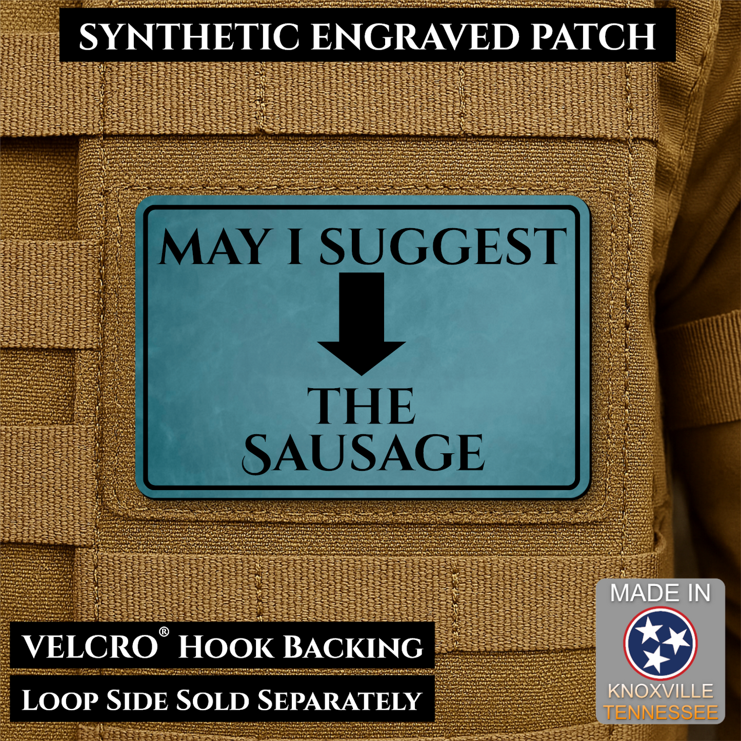 Topaz May I Suggest the Sausage laser engraved morale patch with olive background and black lettering