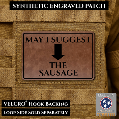 Walnut Leather May I Suggest the Sausage laser engraved morale patch with olive background and black lettering