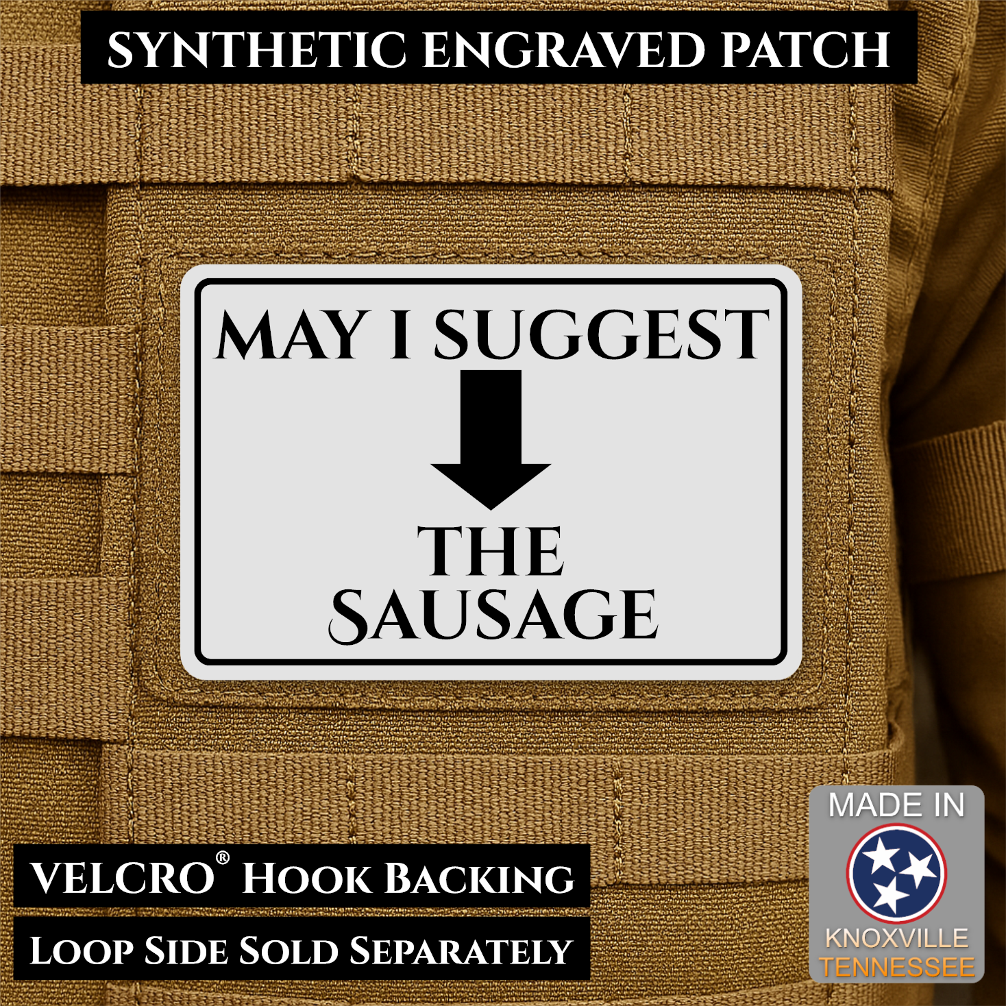 White May I Suggest the Sausage laser engraved morale patch with olive background and black lettering