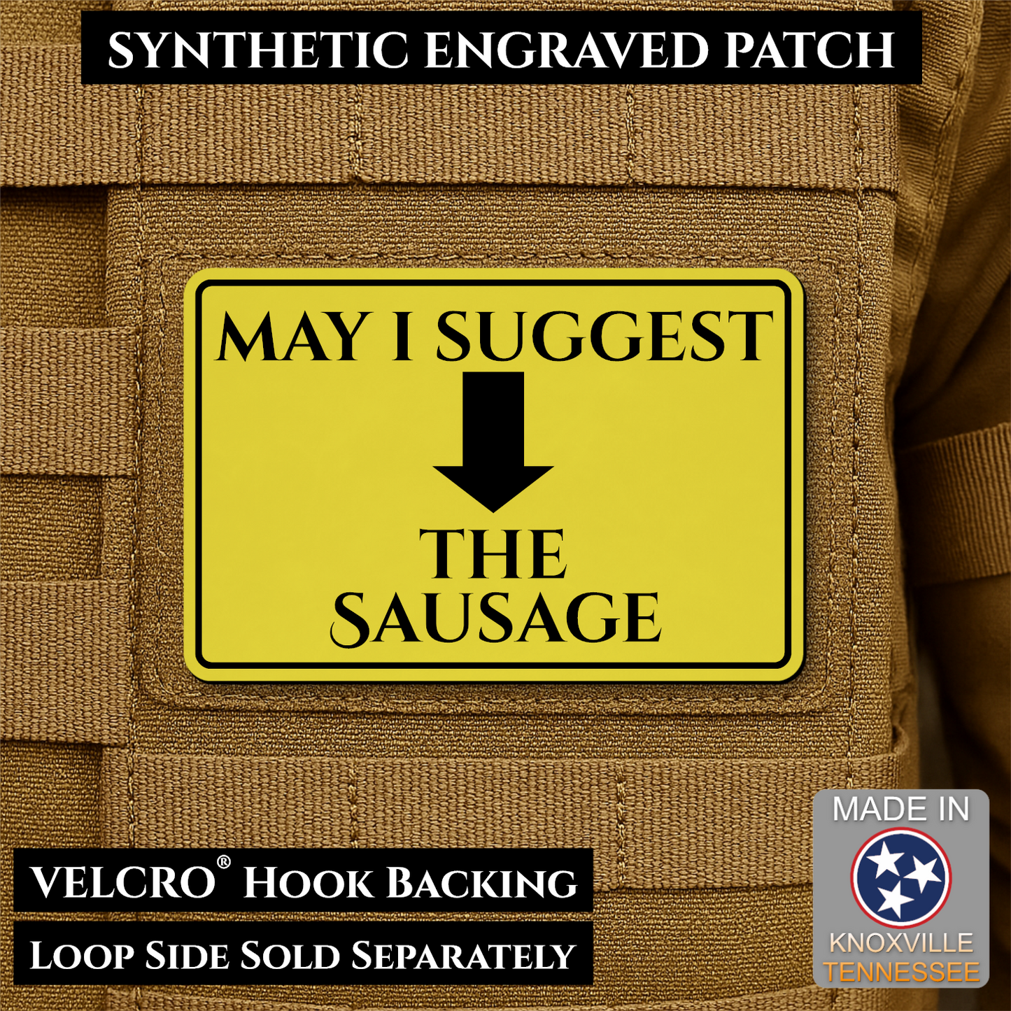 Yellow May I Suggest the Sausage laser engraved morale patch with olive background and black lettering