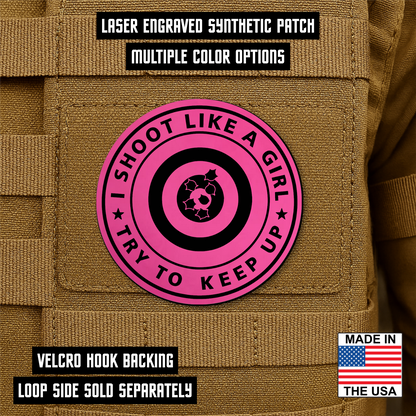 I Shoot Like A Girl Morale Patch 3" Round Hook & Loop | Made in USA