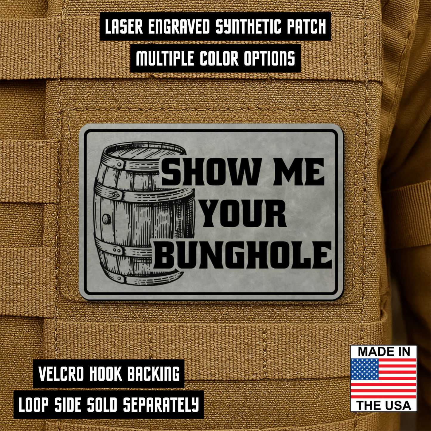 Show Me Your Bunghole Morale Patch 2"x3" Hook & Loop | Made in USA