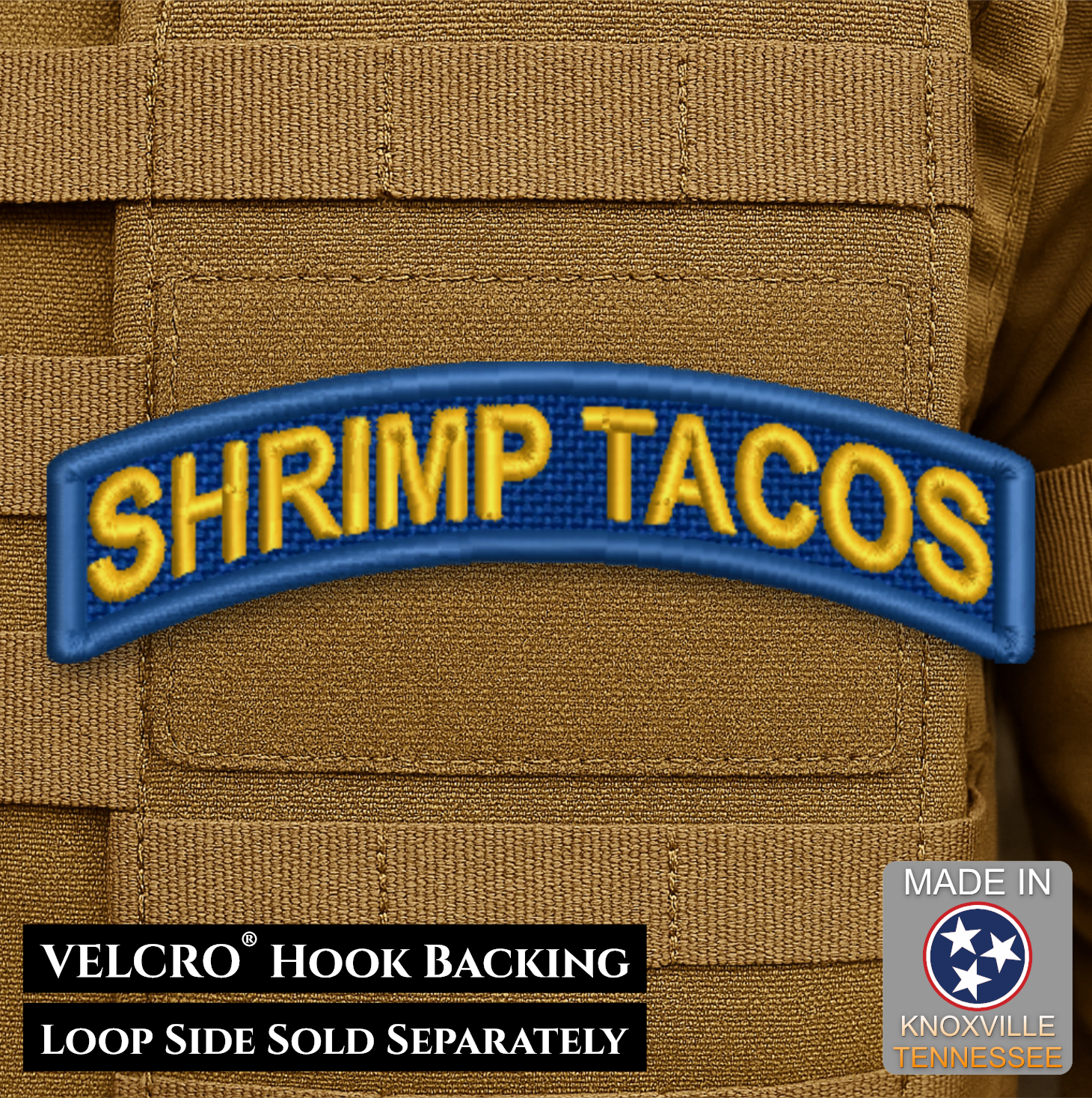 An embroidered tactical patch with the text 'SHRIMP TACOS' in yellow on a blue background, shown applied to a tan MOLLE vest. Text overlays at the bottom mention Velcro hook backing and loop side sold separately, with a 'Made in Knoxville, Tennessee' badge in the corner.