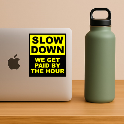 Paid By The Hour Sticker – Funny Vinyl Decal, Sarcastic & Waterproof