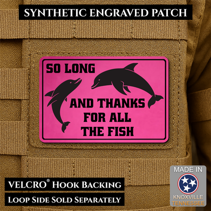 So Long And Thanks For All The Fish Funny VELCRO® Morale Patch | Made in USA | Multiple Color Options