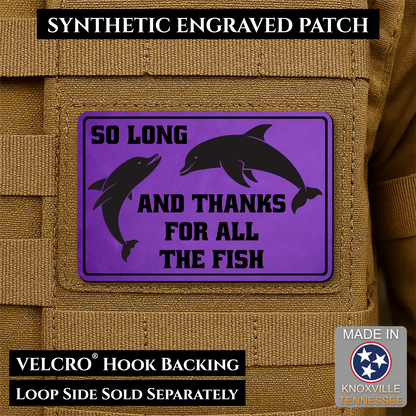So Long And Thanks For All The Fish Funny VELCRO® Morale Patch | Made in USA | Multiple Color Options
