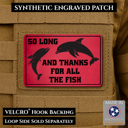 So Long And Thanks For All The Fish Funny VELCRO® Morale Patch | Made in USA | Multiple Color Options