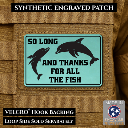 So Long And Thanks For All The Fish Funny VELCRO® Morale Patch | Made in USA | Multiple Color Options