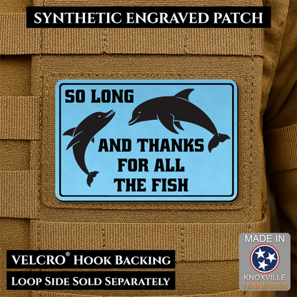 So Long And Thanks For All The Fish Funny VELCRO® Morale Patch | Made in USA | Multiple Color Options