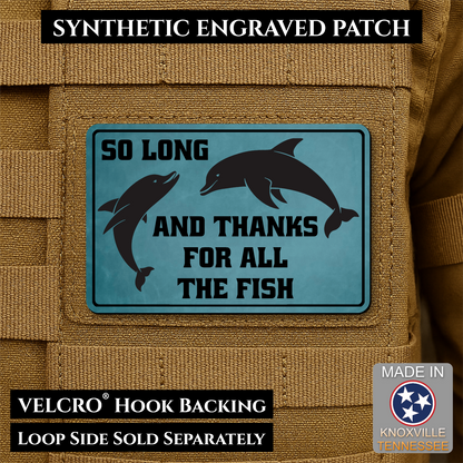 So Long and Thanks for All the Fish engraved morale patch featuring dolphins and a blue ocean background